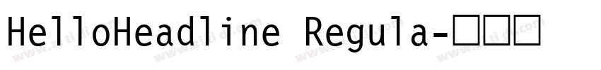 HelloHeadline Regula字体转换